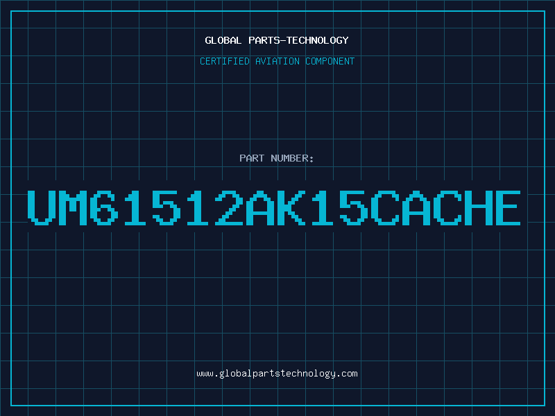 Aviation Part UM61512AK15CACHE