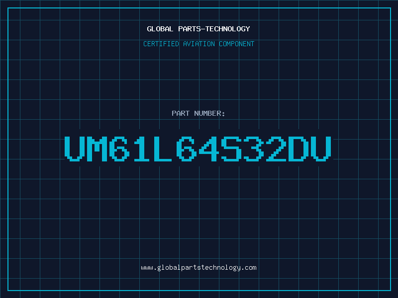 Aviation Part UM61L64S32DU