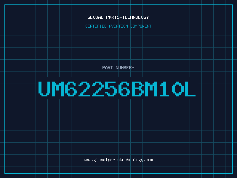 Aviation Part UM62256BM10L