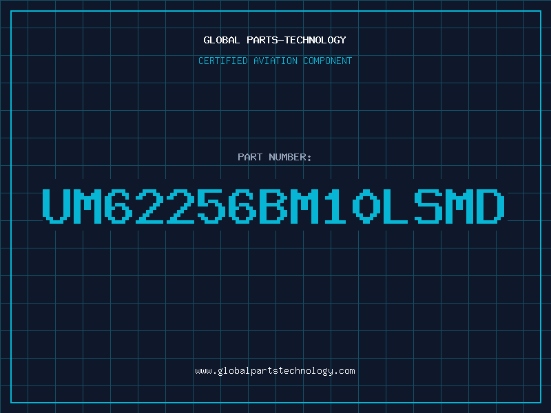 Aviation Part UM62256BM10LSMD