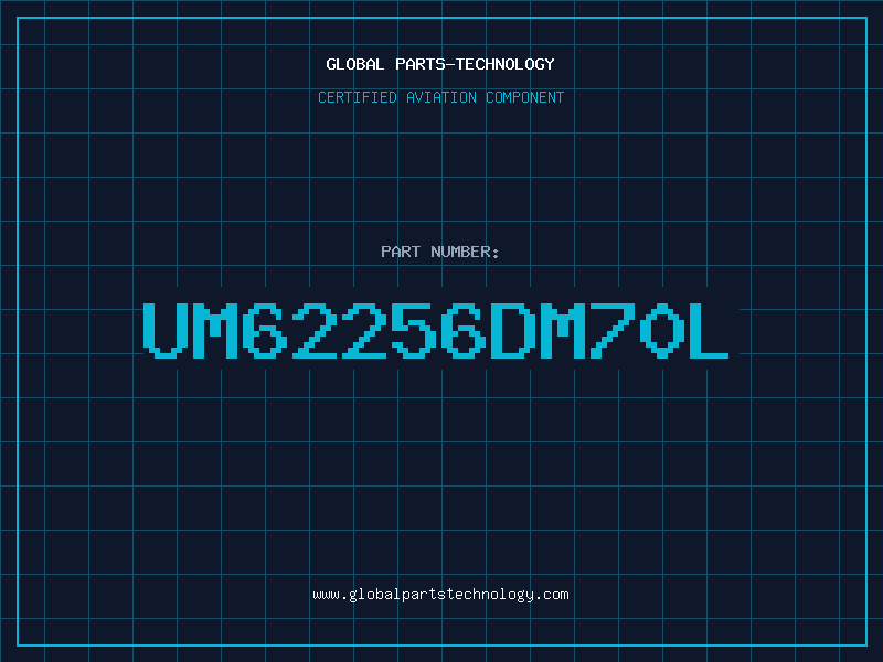 Aviation Part UM62256DM70L