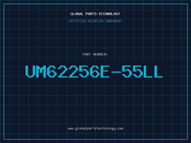 Aviation Part UM62256E-55LL