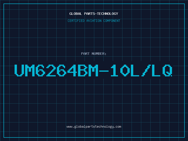 Aviation Part UM6264BM-10L/LQ