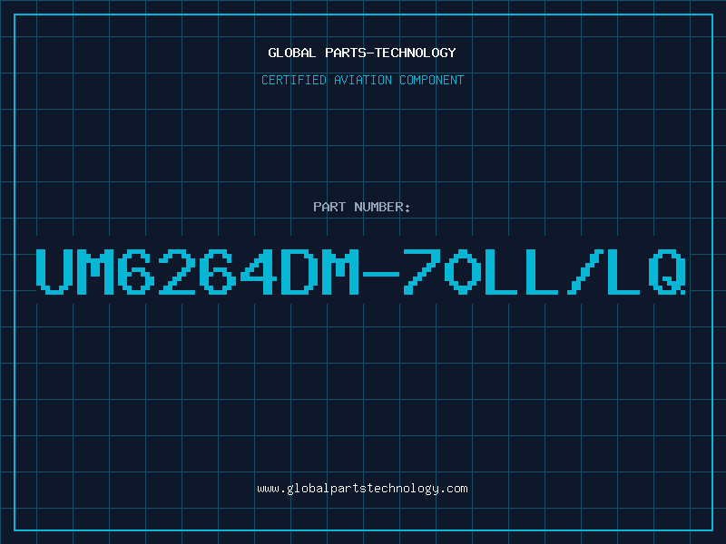 Aviation Part UM6264DM-70LL/LQ