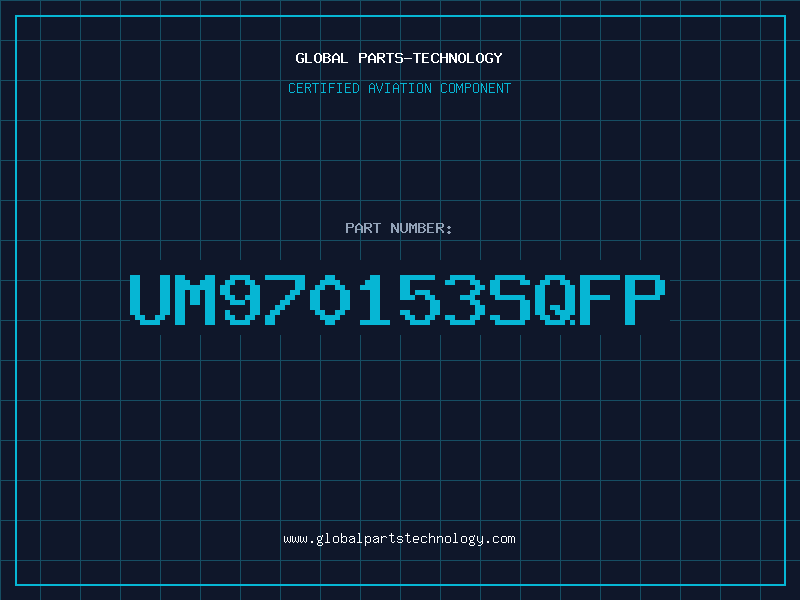 Aviation Part UM970153SQFP