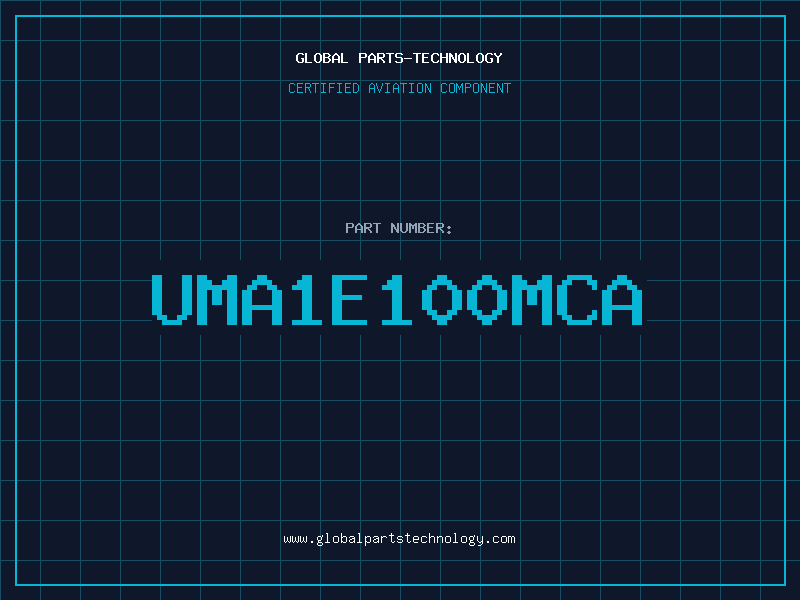 Aviation Part UMA1E100MCA