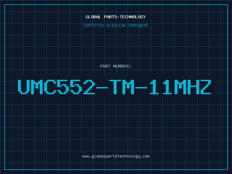 Aviation Part UMC552-TM-11MHz