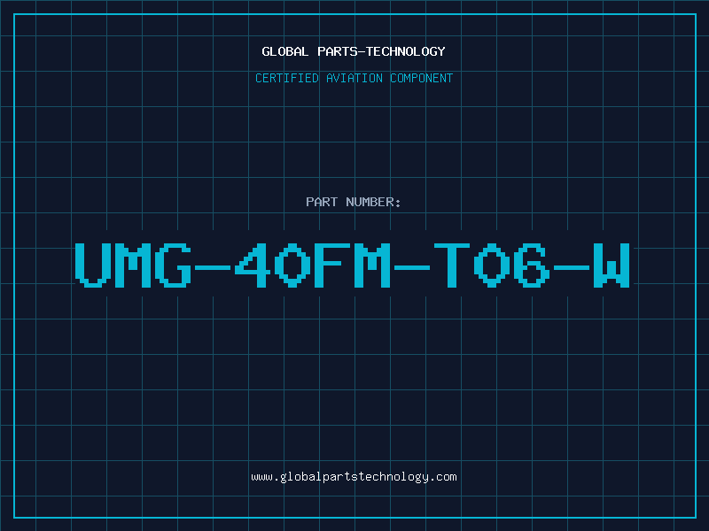 Aviation Part UMG-40FM-T06-W