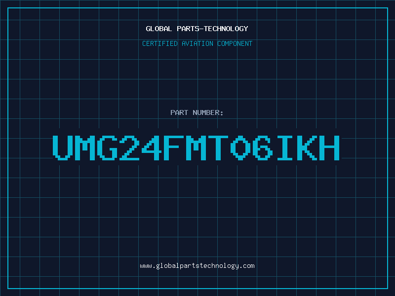 Aviation Part UMG24FMT06IKH