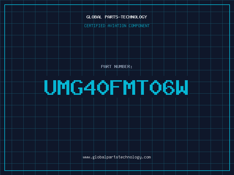 Aviation Part UMG40FMT06W