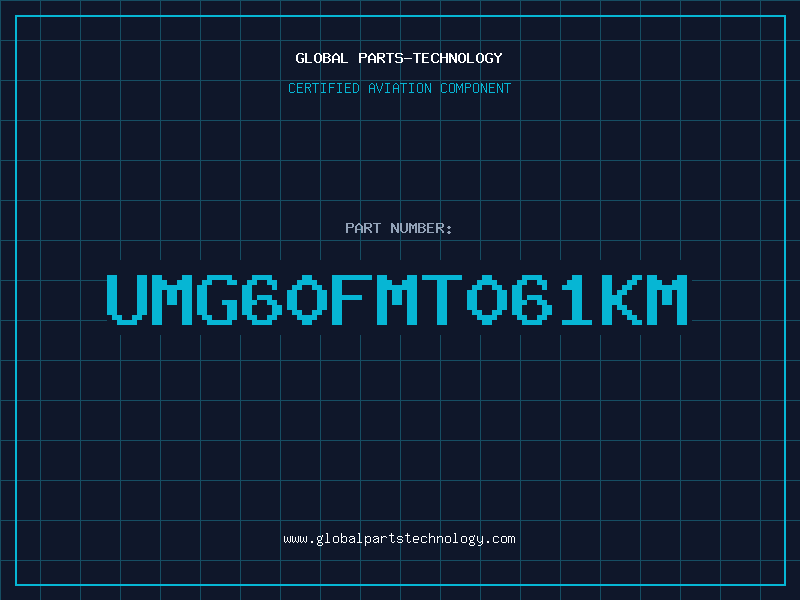 Aviation Part UMG60FMT061KM
