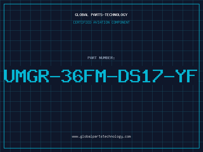 Aviation Part UMGR-36FM-DS17-YF