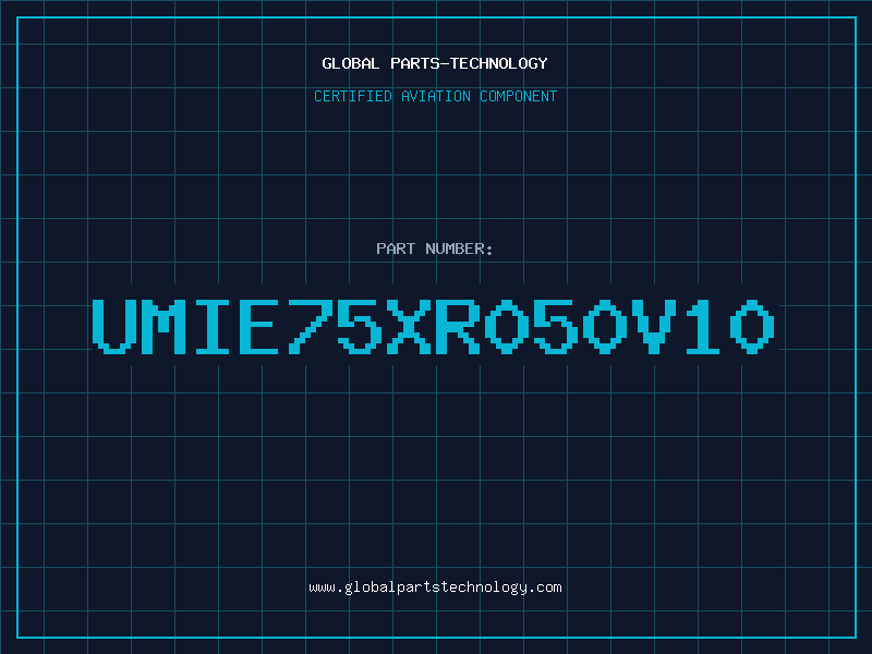 Aviation Part UMIE75XR050V10
