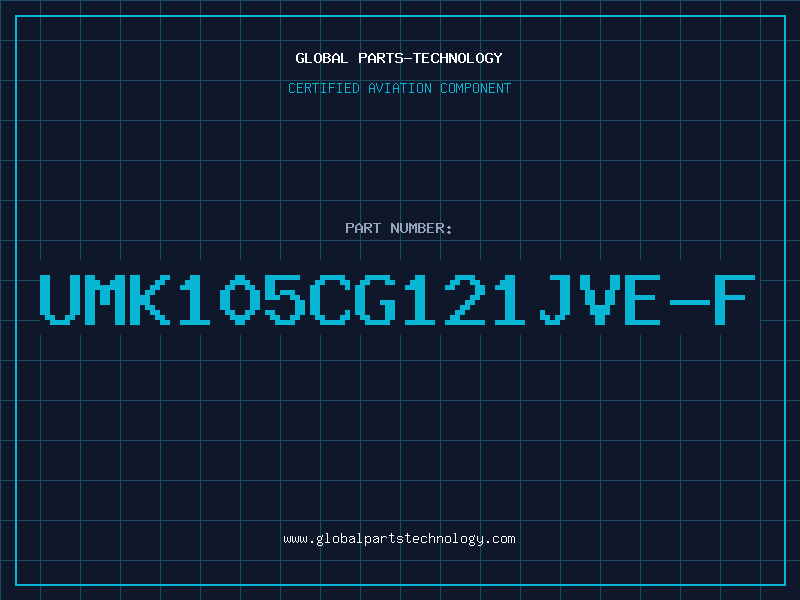 Aviation Part UMK105CG121JVE-F