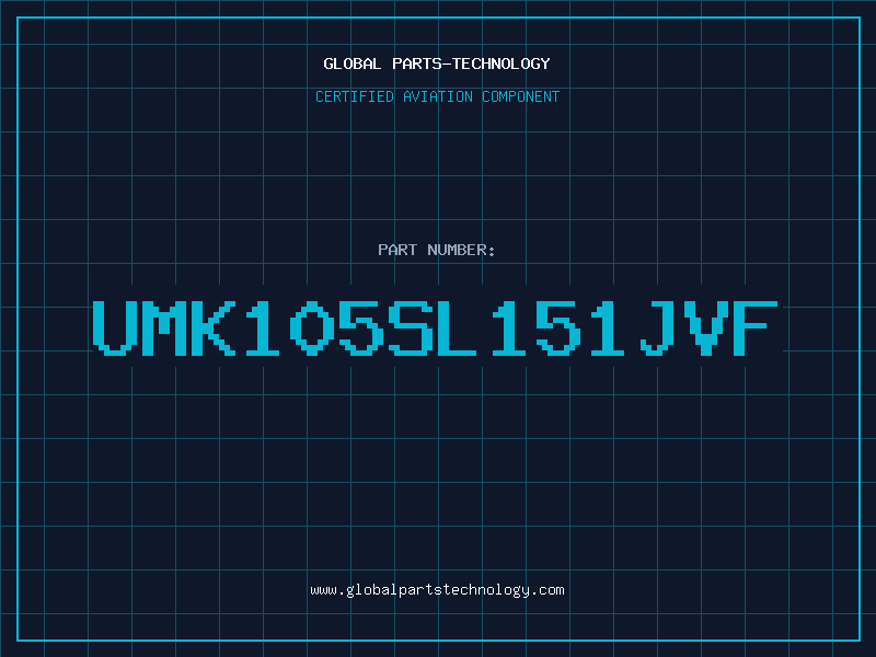 Aviation Part UMK105SL151JVF