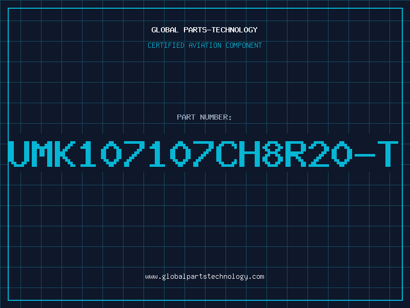 Aviation Part UMK107107CH8R20-T