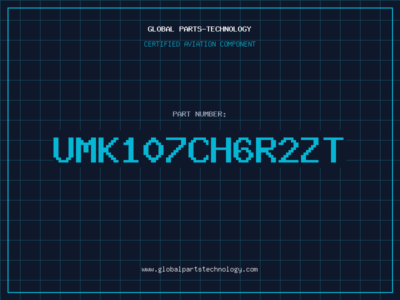 Aviation Part UMK107CH6R2ZT