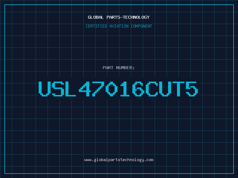 Aviation Part USL47016CUT5