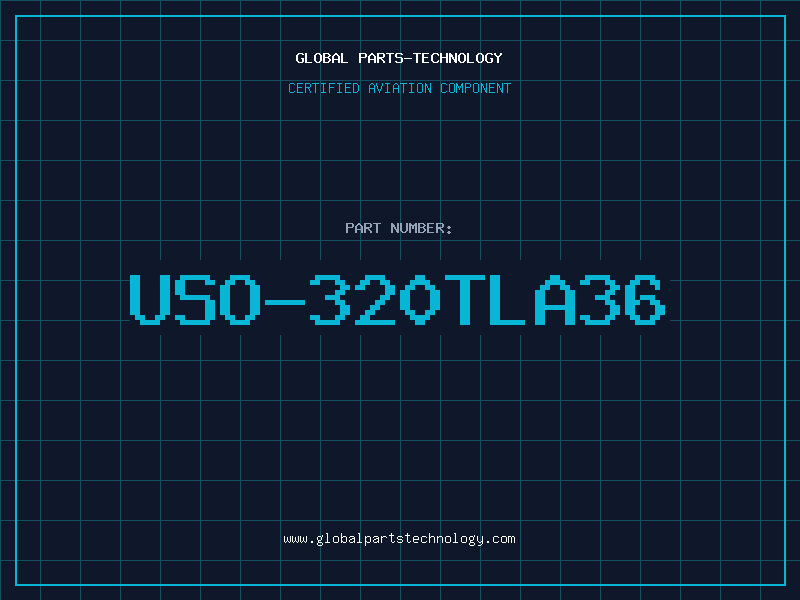 Aviation Part USO-320TLA36