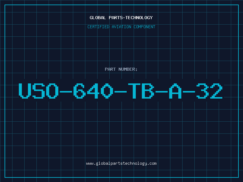 Aviation Part USO-640-TB-A-32