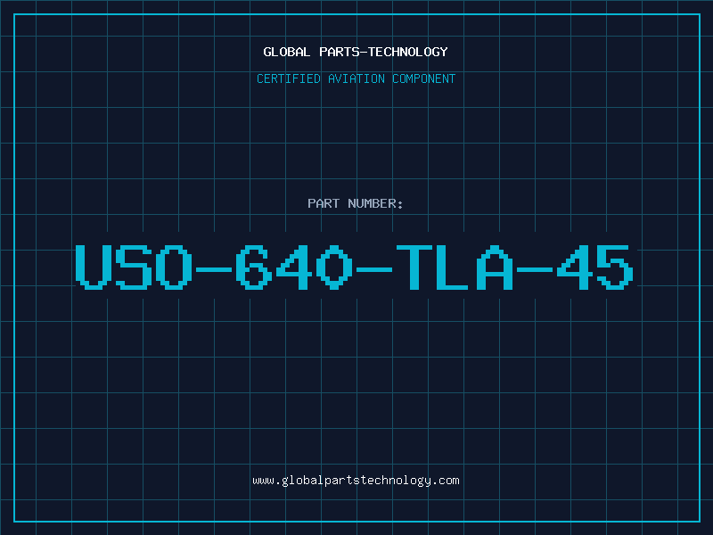 Aviation Part USO-640-TLA-45
