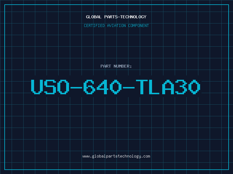 Aviation Part USO-640-TLA30