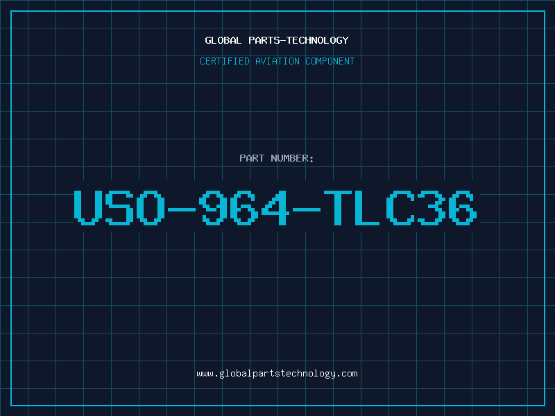 Aviation Part USO-964-TLC36