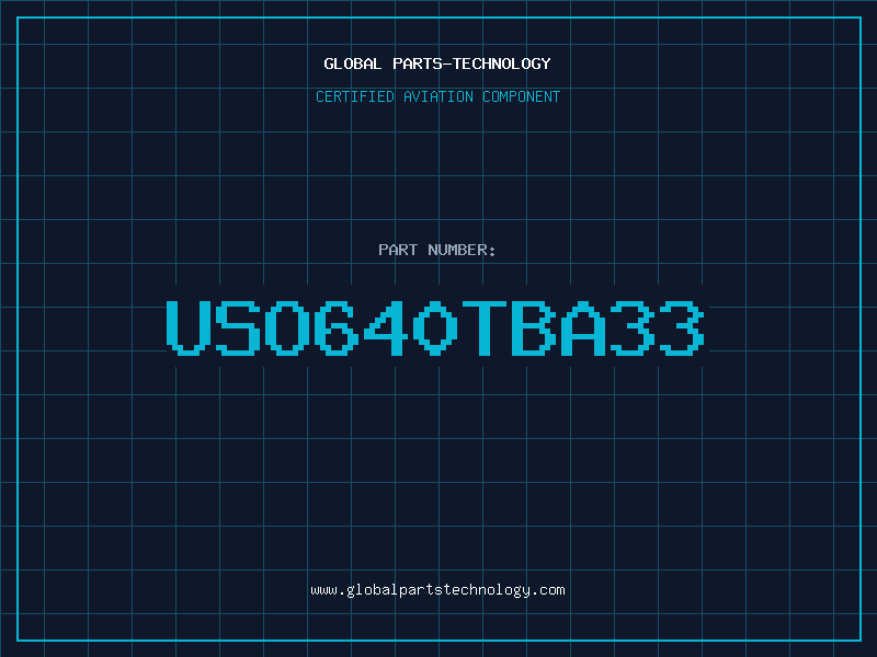 Aviation Part USO640TBA33