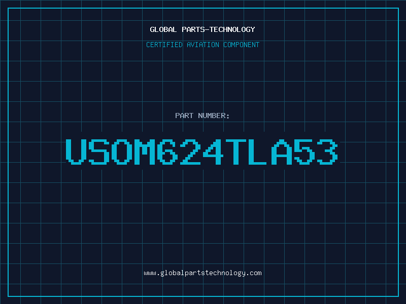 Aviation Part USOM624TLA53