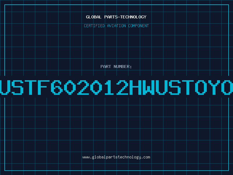 Aviation Part USTF602012HWUSTOYO