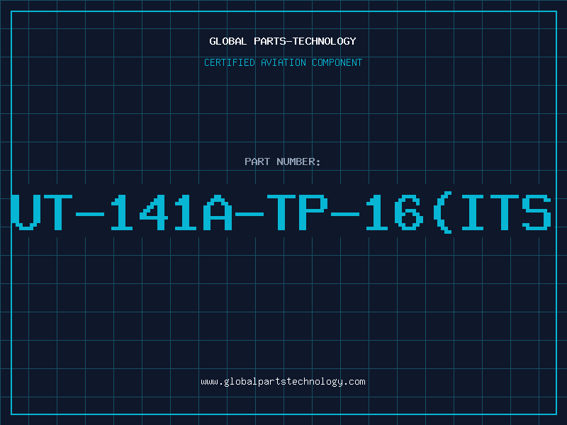 Aviation Part UT-141A-TP-16(ITS