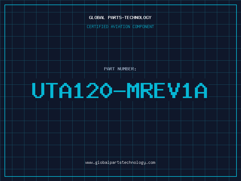 Aviation Part UTA120-MREV1A