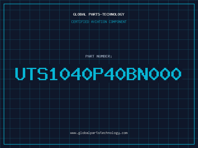 Aviation Part UTS1040P40BN000