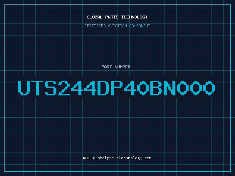 Aviation Part UTS244DP40BN000