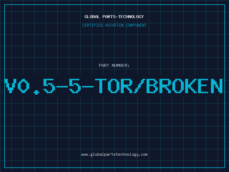 Aviation Part V0.5-5-TOR/BROKEN