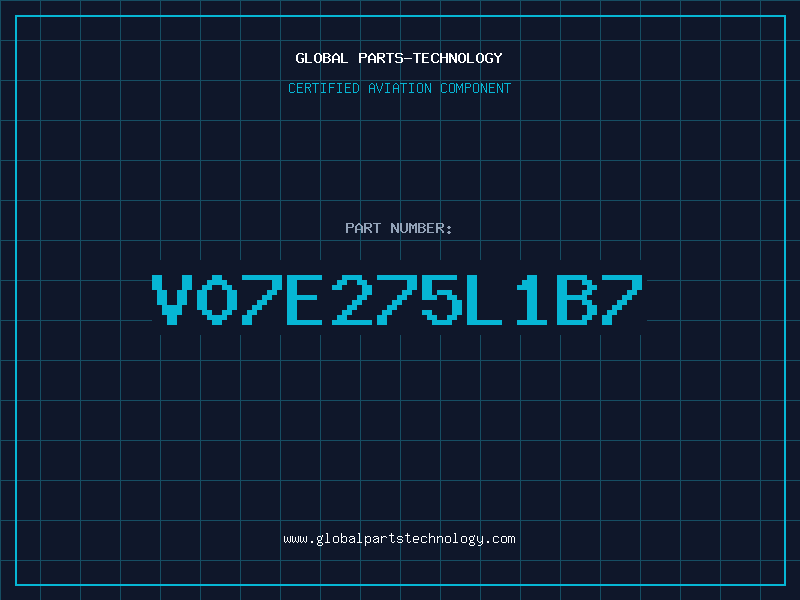Aviation Part V07E275L1B7