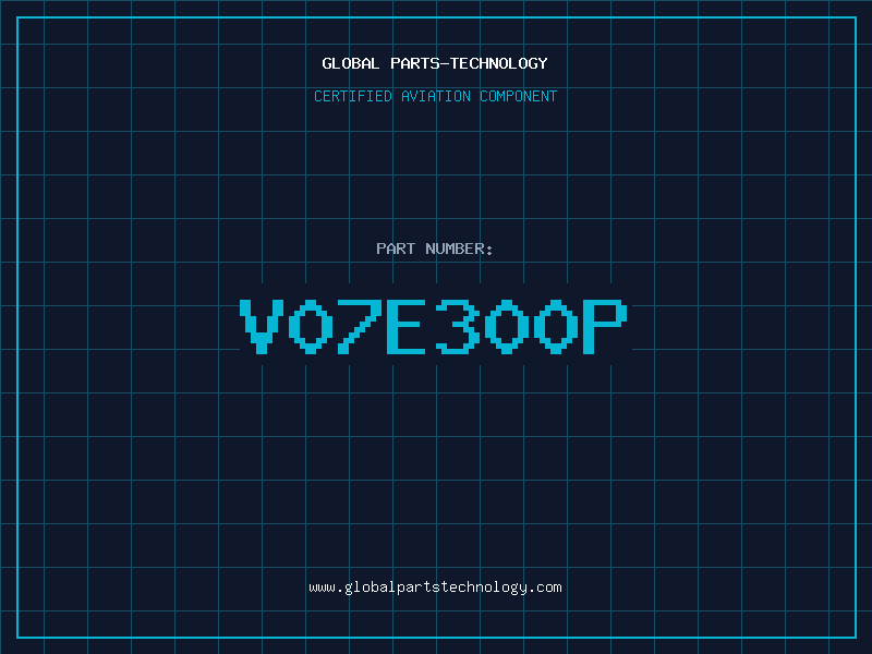 Aviation Part V07E300P