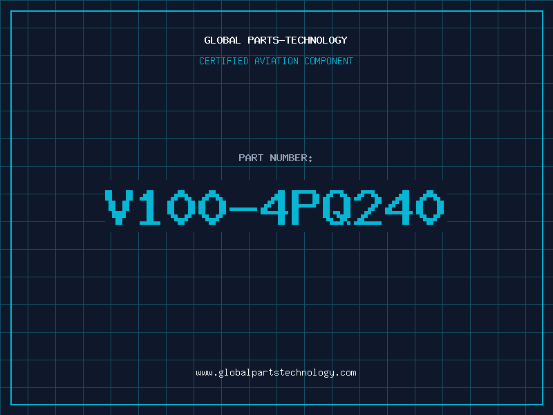 Aviation Part V100-4PQ240