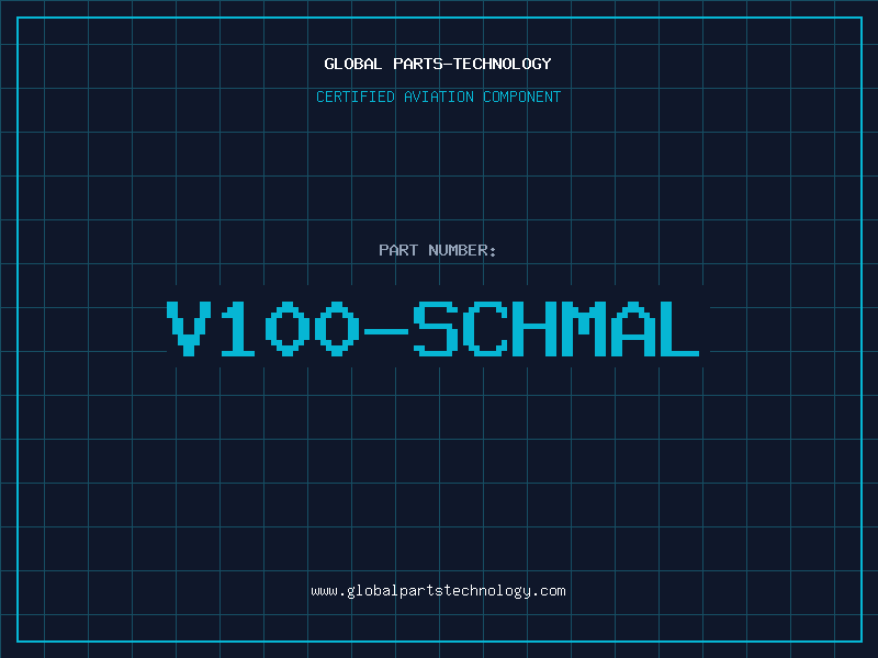 Aviation Part V100-SCHMAL