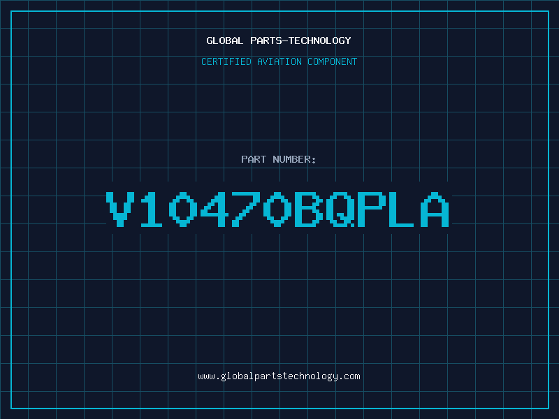 Aviation Part V10470BQPLA