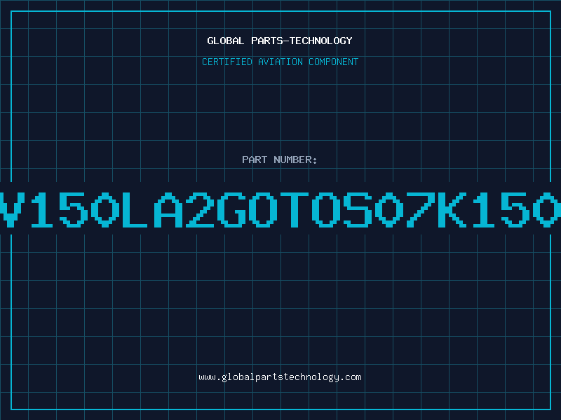Aviation Part V150LA2GOTOS07K150