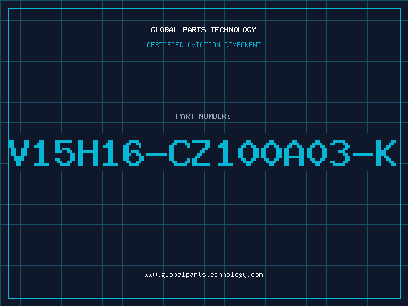 Aviation Part V15H16-CZ100A03-K