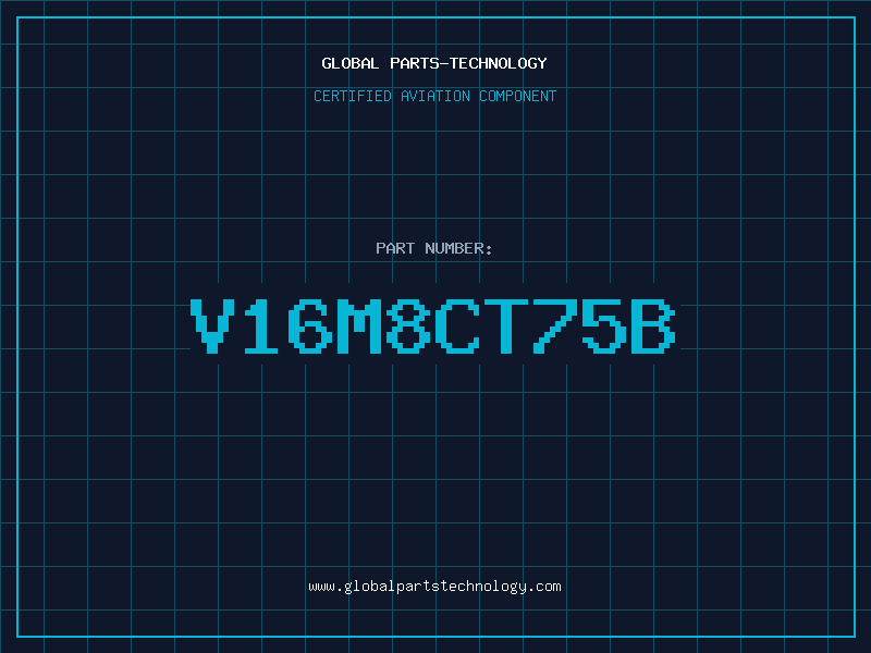 Aviation Part V16M8CT75B