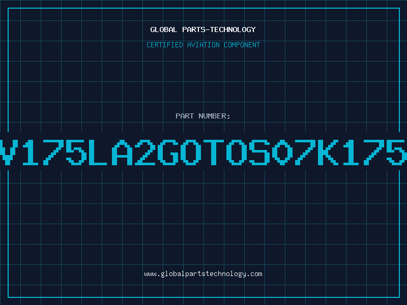 Aviation Part V175LA2GOTOS07K175