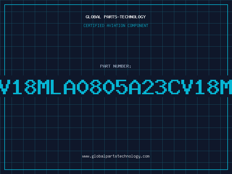 Aviation Part V18MLA0805A23CV18M