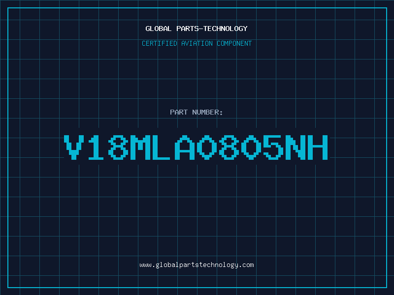 Aviation Part V18MLA0805NH