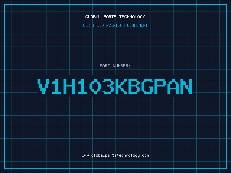 Aviation Part V1H103KBGPAN
