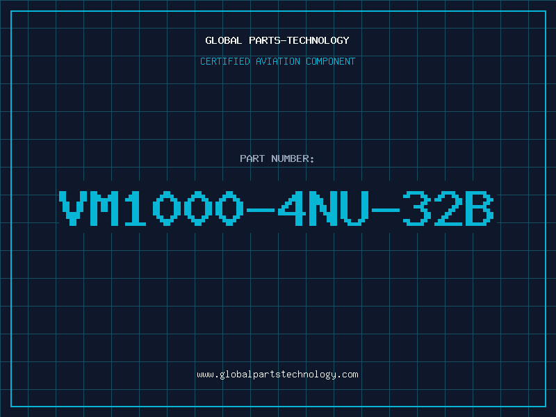 Aviation Part VM1000-4NU-32B