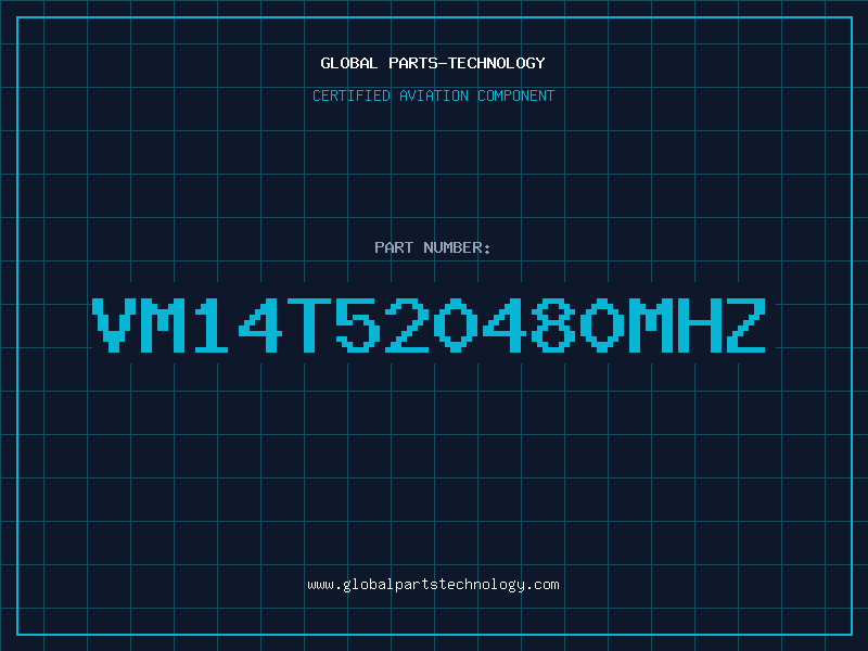 Aviation Part VM14T520480MHZ