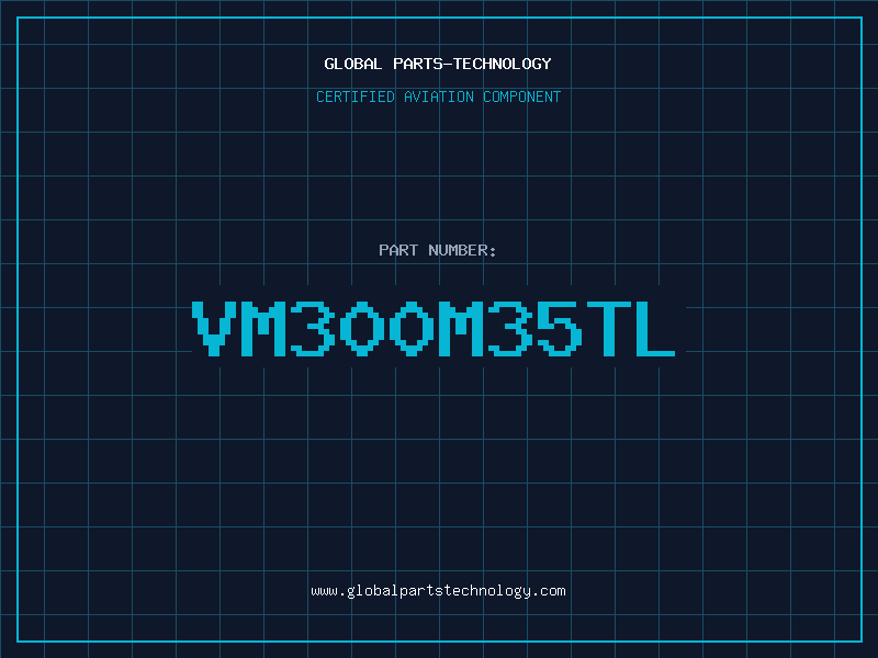 Aviation Part VM300M35TL